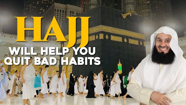 Hajj Will Help You Quit Bad Habits - ...