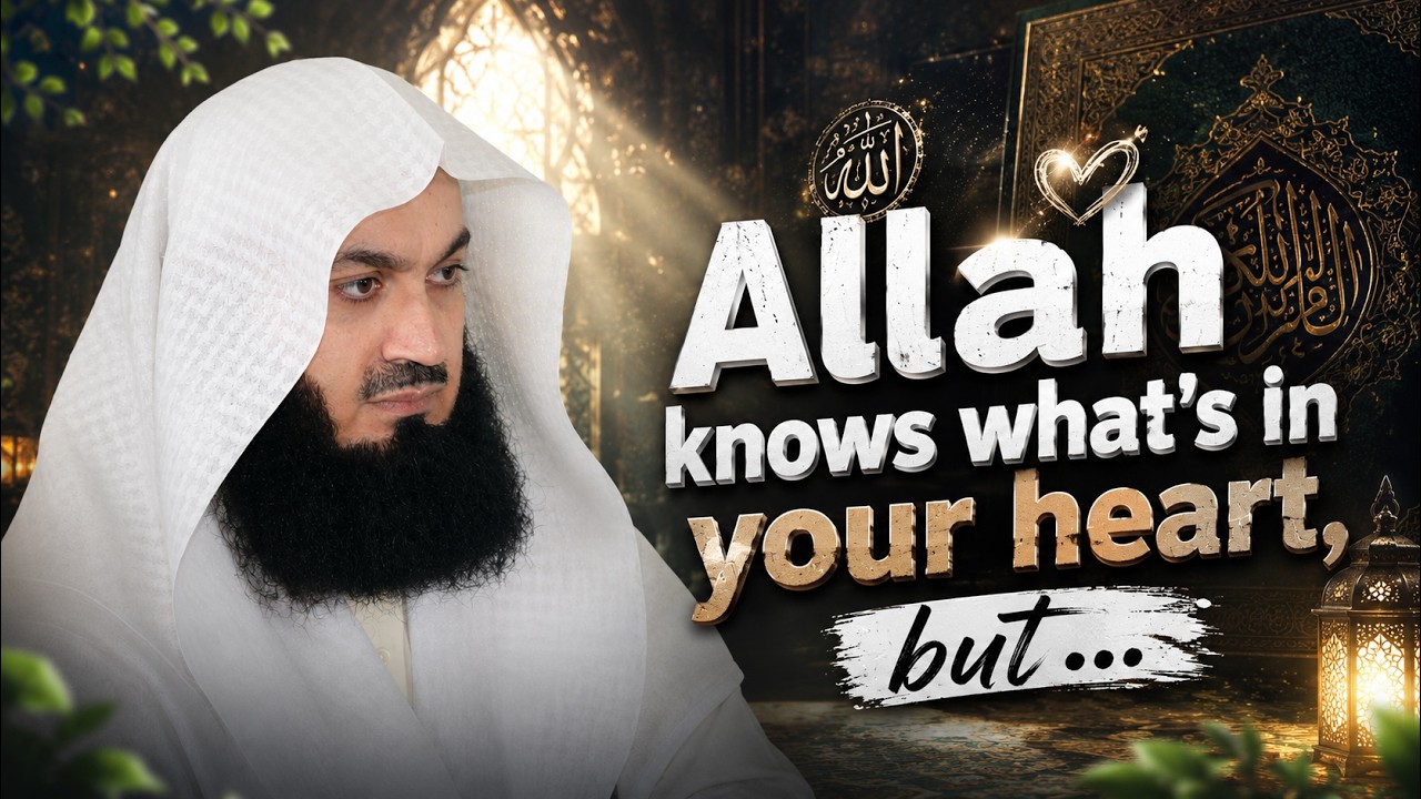 Allah Knows What's In Your Heart, But...