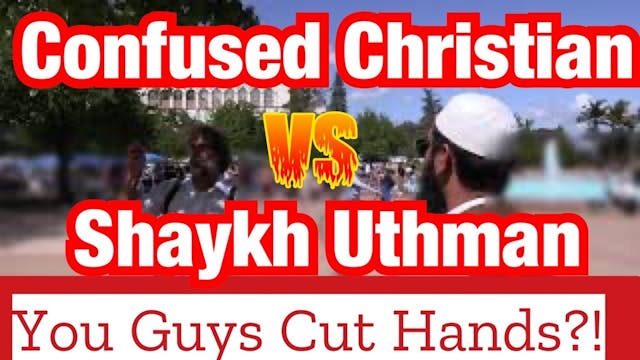 Confused Christian vs. Shaykh Uthman