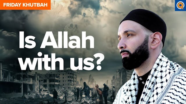 Is Allah Really With Us - Dr. Omar Su...