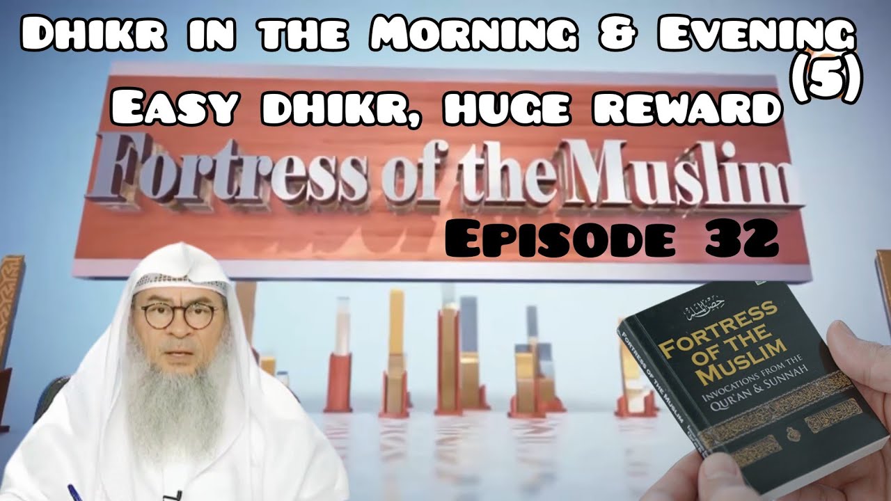 32 - Easy dhikr with huge reward - Dhikr in Morning & Evening 5 
