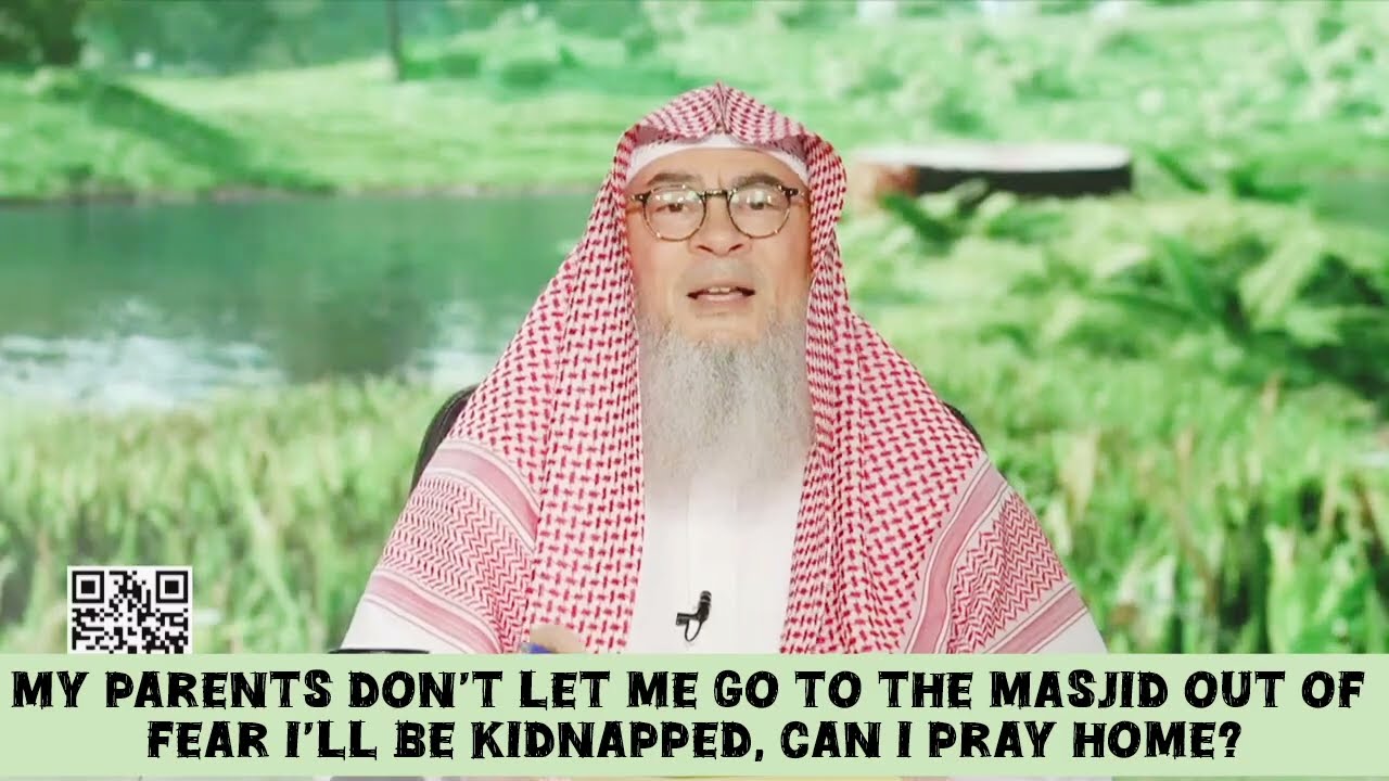 My Parents Don't Let Me Go To Masjid Of Fear I'll Be Kidnapped, Can I Pray Home?