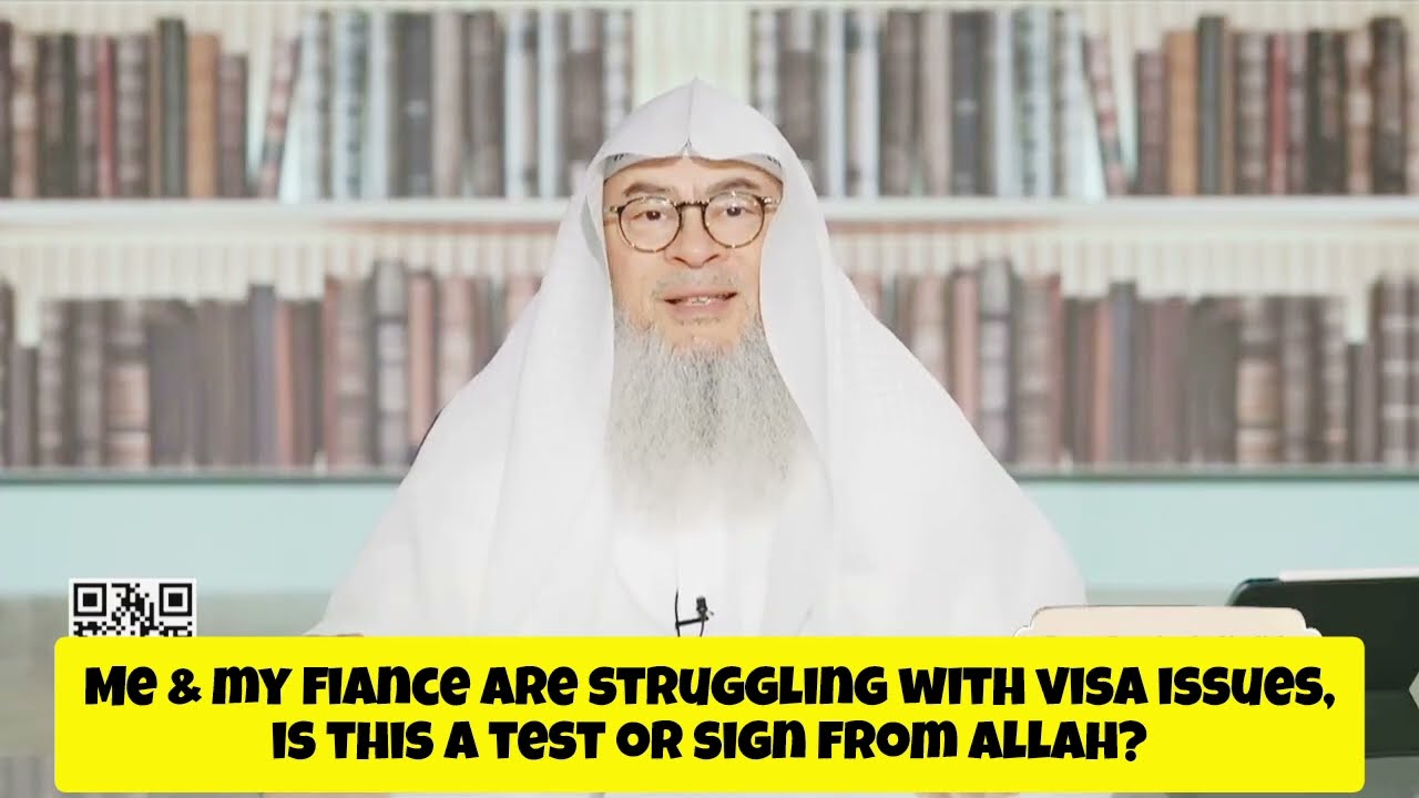 Me & my fiancé are struggling with Visa issues is this a test or sign from Allah