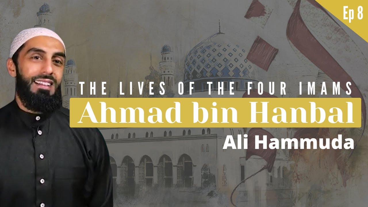 Ep 8 | Imam Ahmad