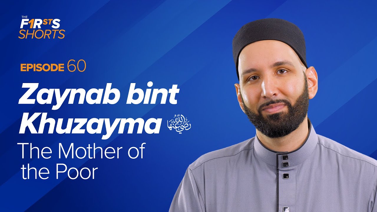 Zaynab Bint Khuzayma (ra) The Mother of the Poor - Dr. Omar Suleiman