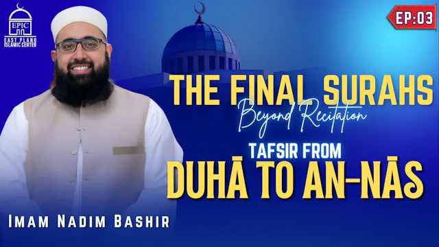 EP3 | Tafsir From Duha To An-Nas