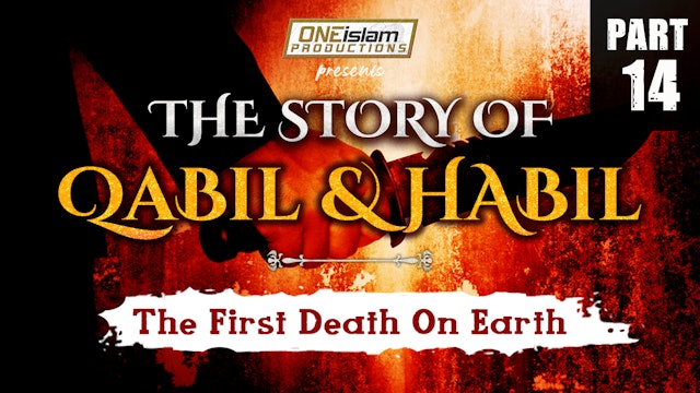 The First Death On Earth | The Story Of Qabil & Habil | PART 14