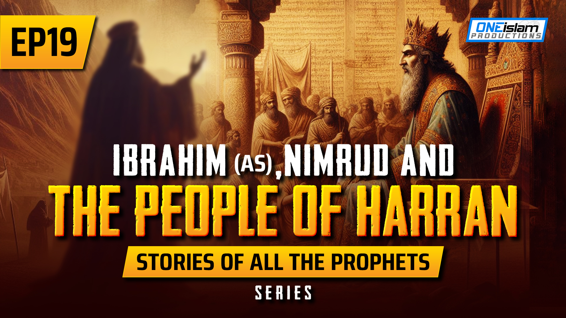 EP 19 | Ibrahim (AS), Nimrud & The People Of Harran