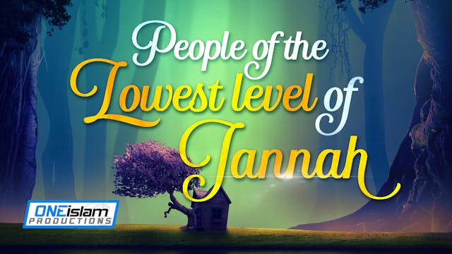 PEOPLE OF THE LOWEST LEVEL OF JANNAH