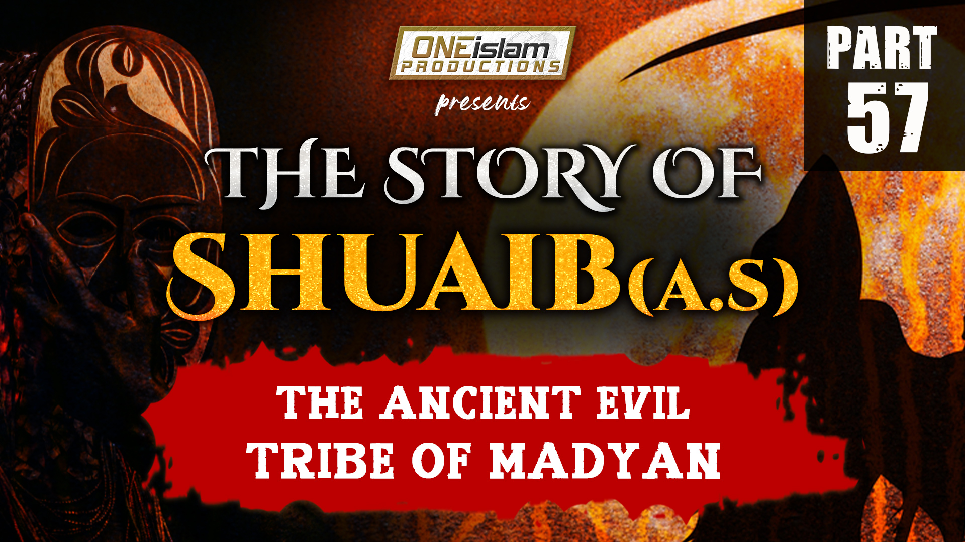 The Ancient Evil Tribe Of Madyan | PART 57