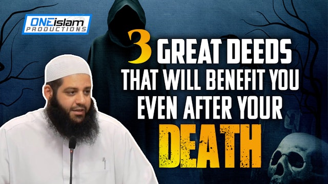 3 Great Deeds That Will Benefit You Even After Your Death
