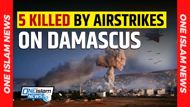 FIVE KILLED IN DEADLY AIRSTRIKES ON DAMASCUS
