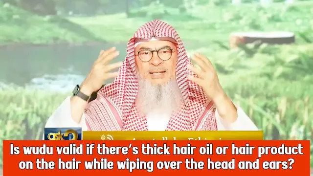 Wudu Valid If There's Thick Hair Oil/...
