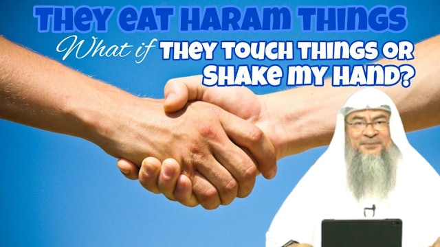 Family eats haram, they shake my hand or touch things will things become impure