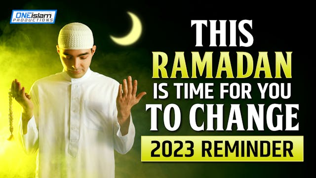 THIS RAMADAN IS TIME FOR YOU TO CHANG...