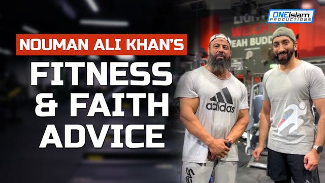 Nouman Ali Khan’s Fitness & Faith Advice