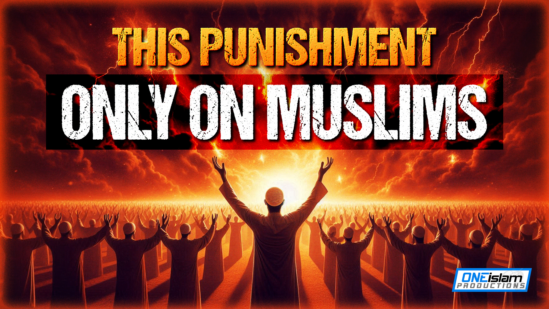 Allah Sends This Specific Punishment Only On Muslims