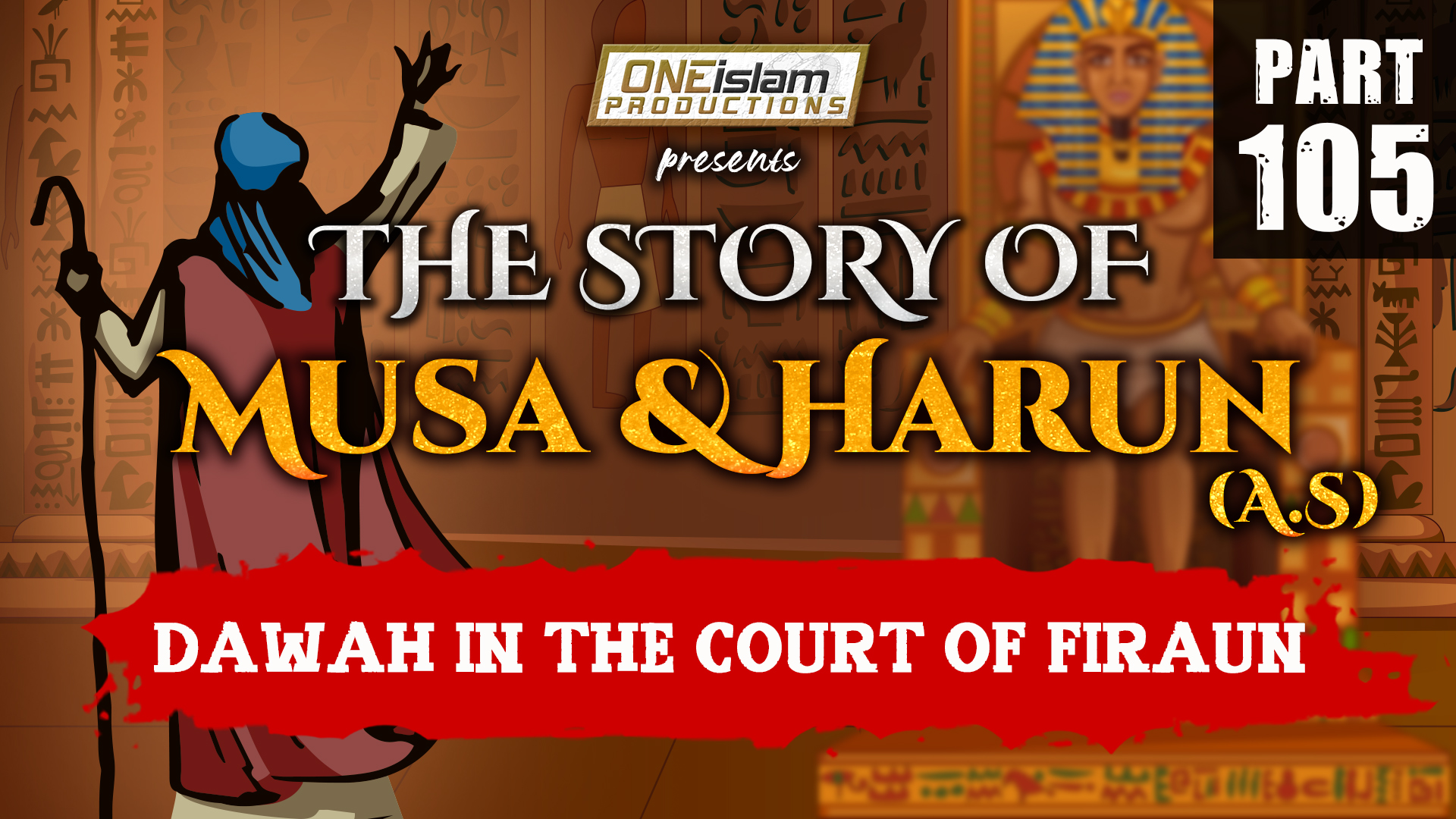 Dawah In The Court Of Firaun | PART 105