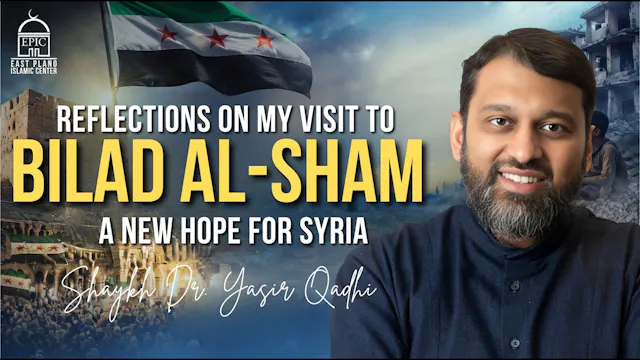 Reflections On My Visit To Bilad Al-Sham