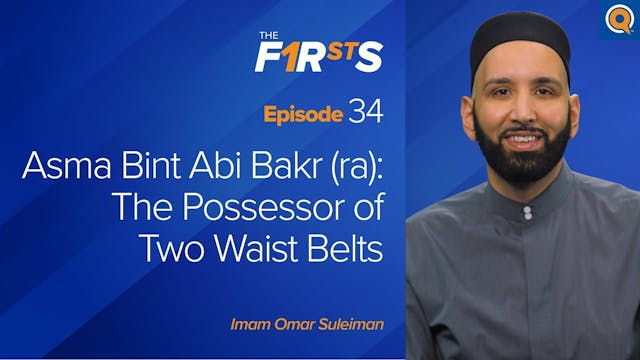 Asma Bint Abi Bakr (ra) The Possessor...