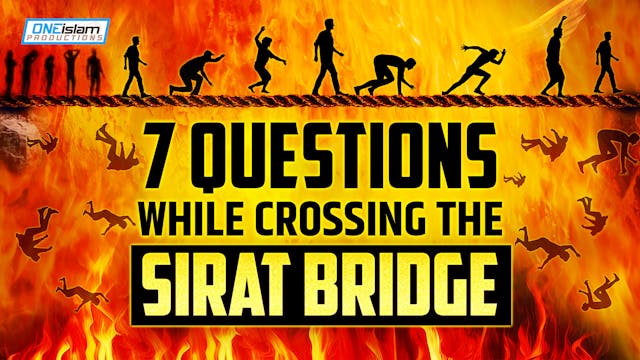 CROSSING THE SIRAT BRIDGE! 7 QUESTION...