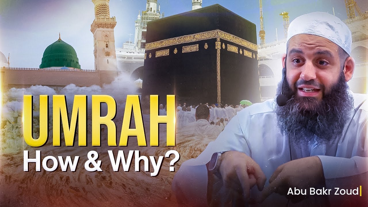 Ummrah, How & Why - Abu Bakr Zoud