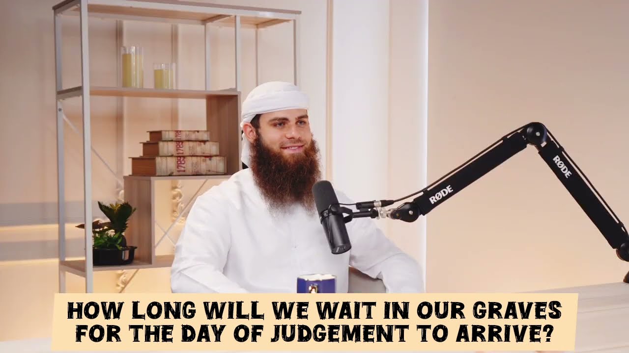 How Long Will We Wait In Our Graves For The Day Of Judgement To Come?