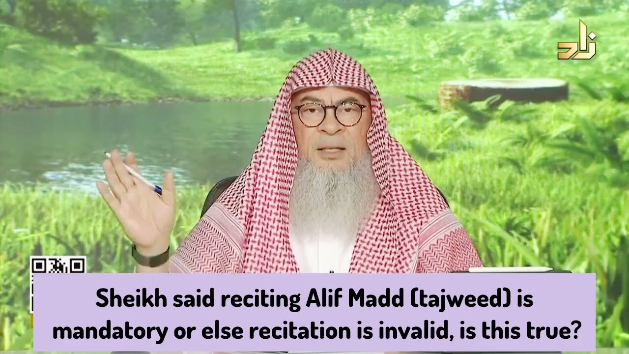 Sheikh said reciting Alif Madd tajweed is fard or recitation is invalid Is true?