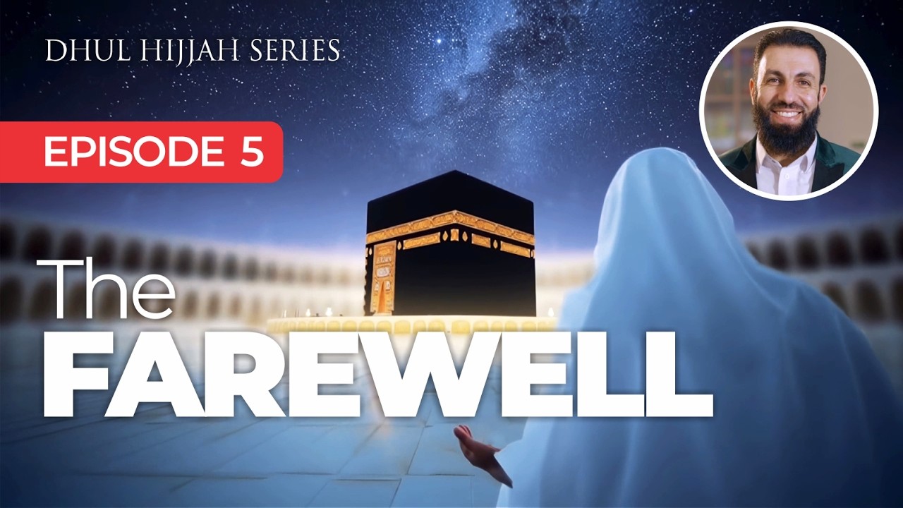 EP5 | The Farewell | Dhul Hijjah Series