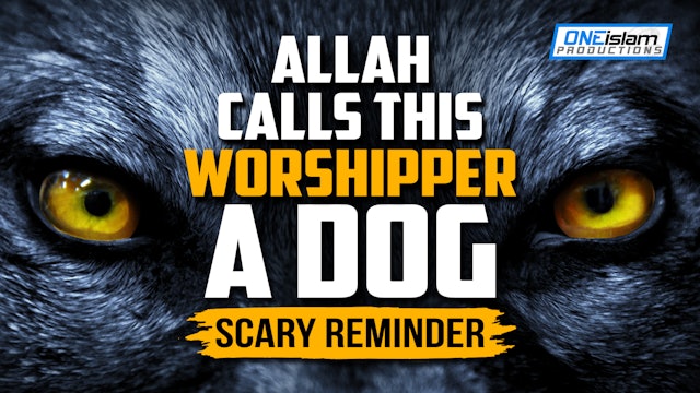 ALLAH CALLS THIS PERSON A DOG | SCARY REMINDER