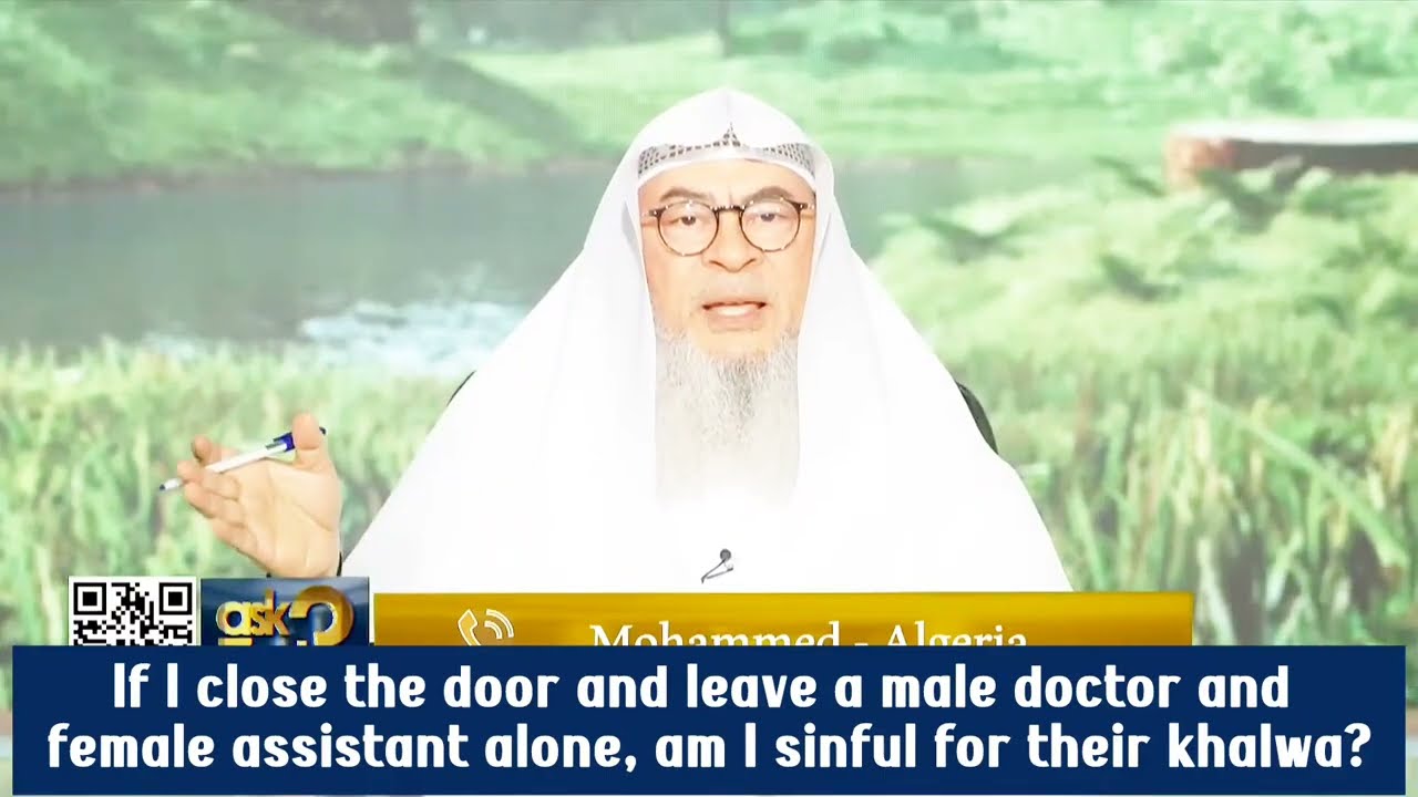 If I Close The Door & Leave A Male Doctor & Female Assistant Alone, Am I Sinful?