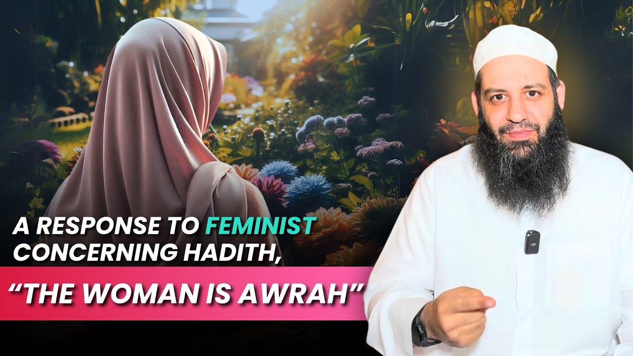 A Response To Feminists Concerning Hadith “The Women Is Awrah”  Abu Bakr Zoud