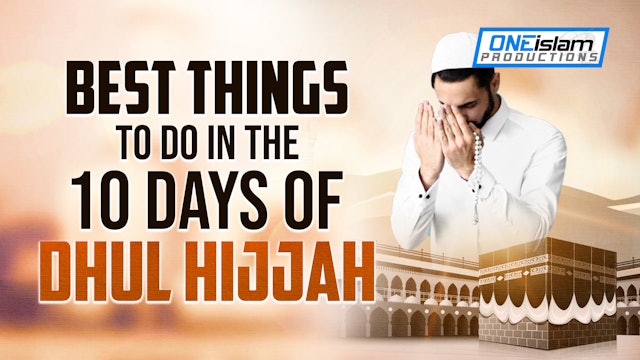 BEST THING YOU SHOULD DO IN THESE 10 DAYS OF DHUL HIJJAH