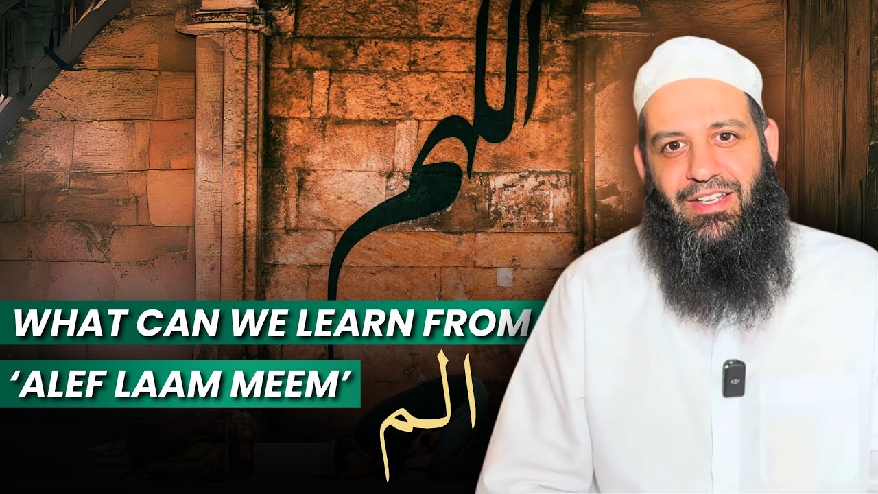 What can we learn from (الم Alef Laam Meem)  Abu Bakr Zoud