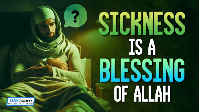 Sickness Is A Blessing Of Allah