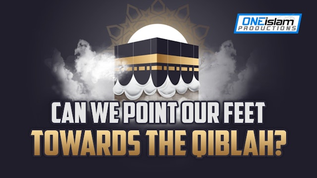 CAN WE POINT OUR FEET TOWARDS THE QIBLAH?