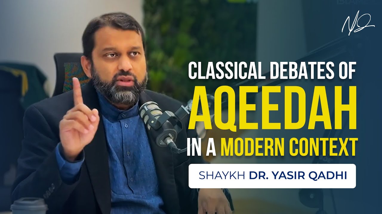 Understanding Classical Aqidah Debates In Our Modern Context