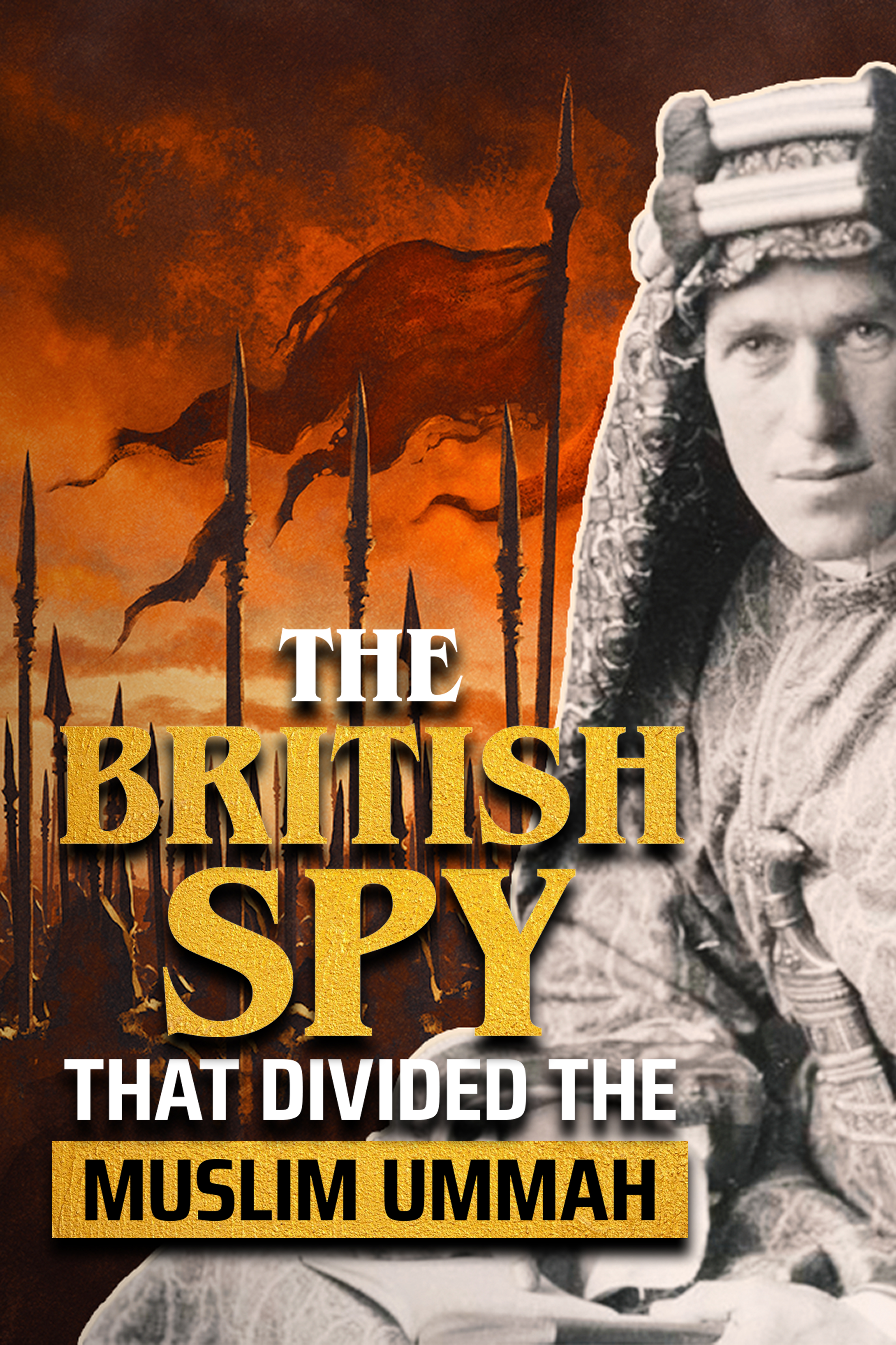 The British Spy Who Divided The Muslim Ummah