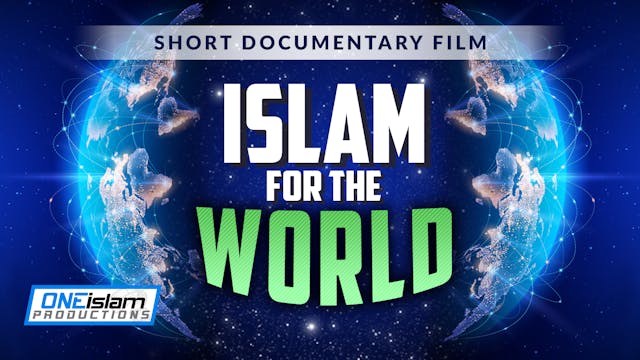 ISLAM FOR THE WORLD