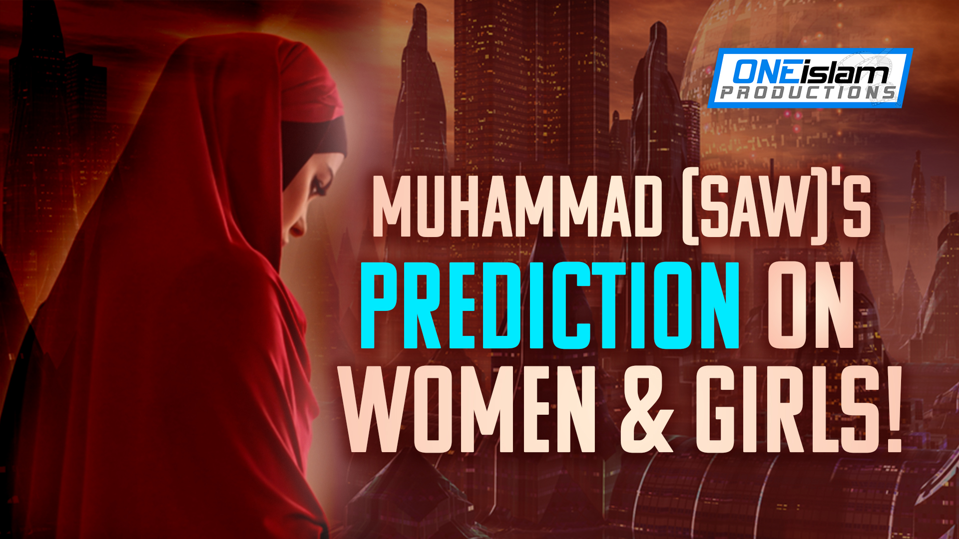 😲 MUHAMMAD (SAW)'S PREDICTION ON WOMEN & GIRLS!