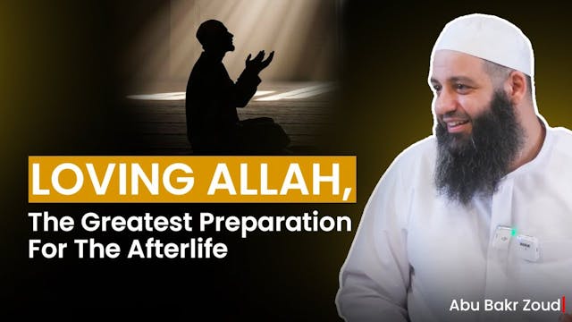 Loving Allah, The Greatest Preparatio...