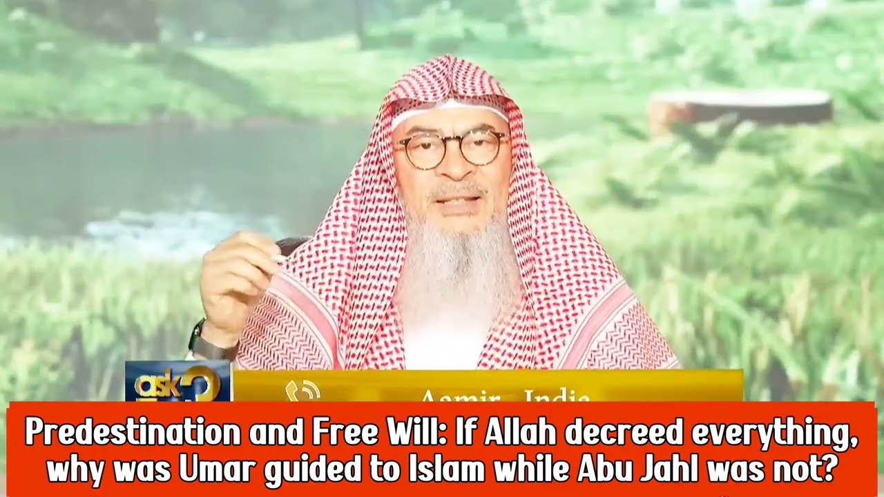 Predestination & Free Will If Allah Decreed Everything Why Umar Guided To Islam?