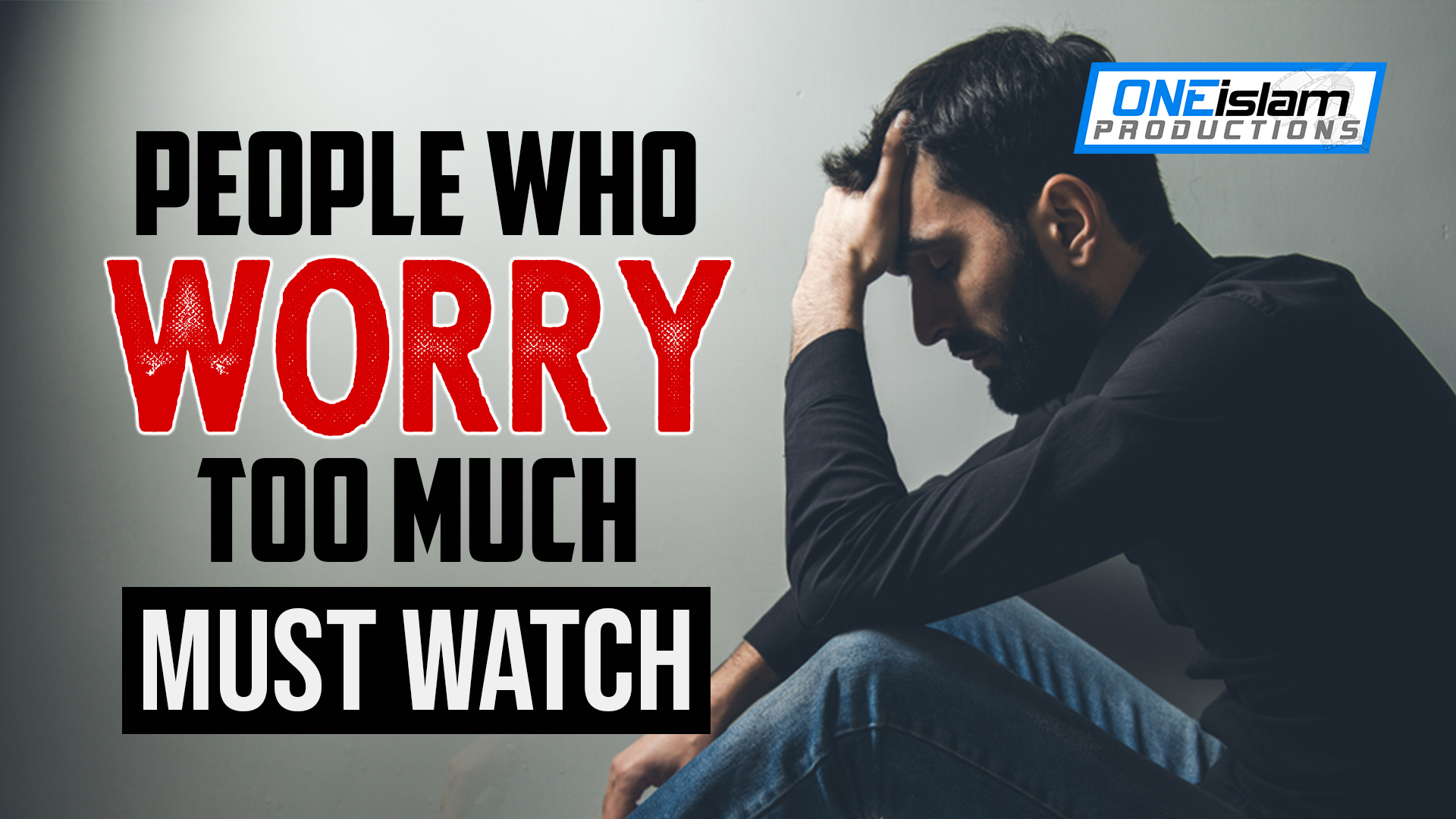 PEOPLE WHO WORRY TOO MUCH, MUST WATCH