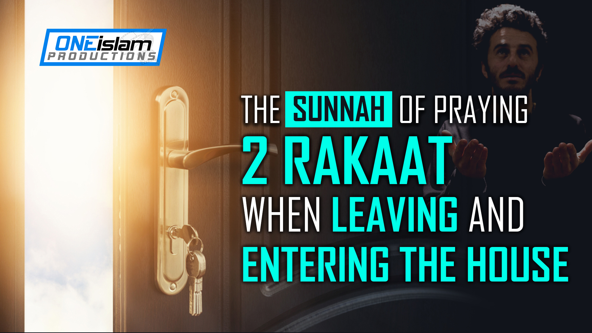 THE SUNNAH OF PRAYING 2 RAKAAT WHEN LEAVING AND ENTERING THE HOUSE