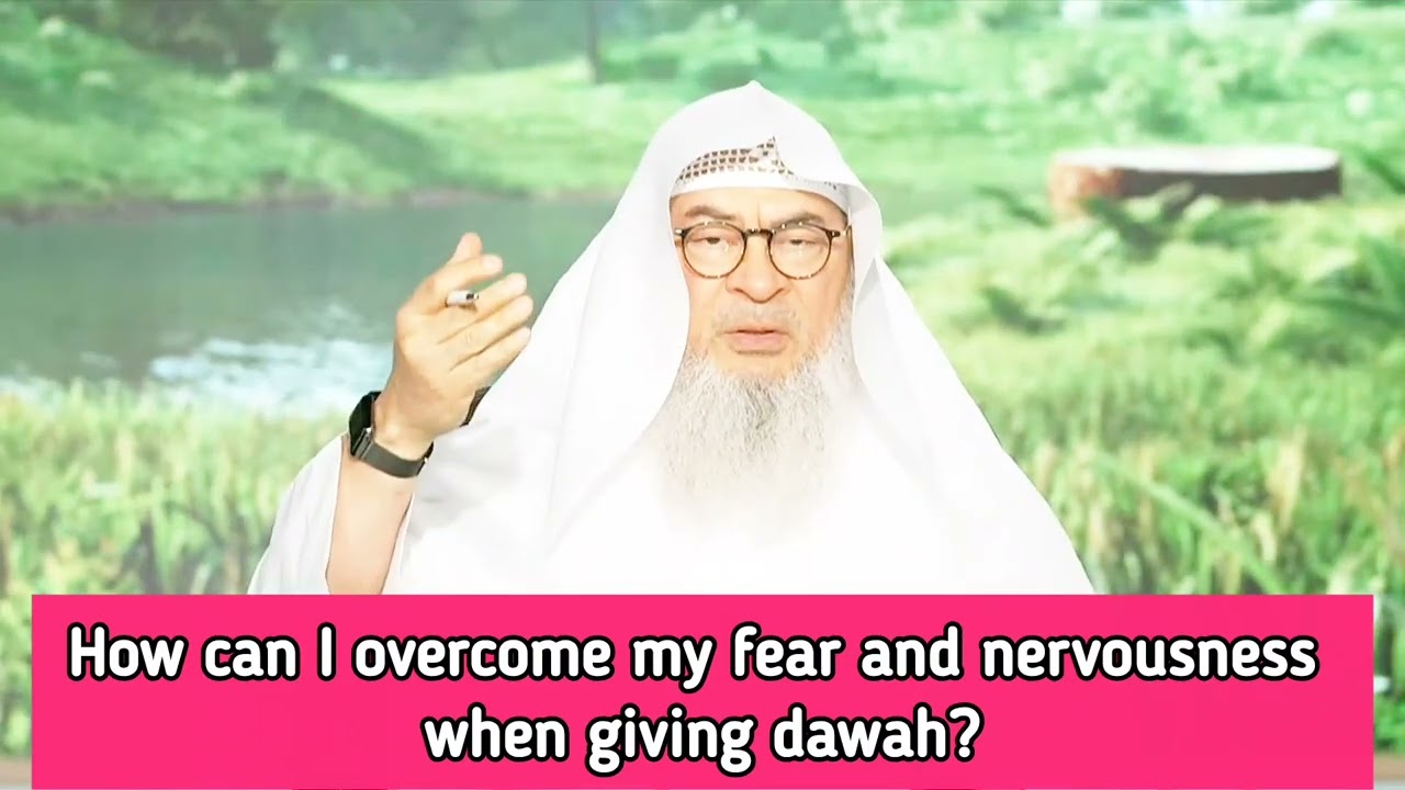 How To Overcome Fear & Nervousness When Giving Dawah?