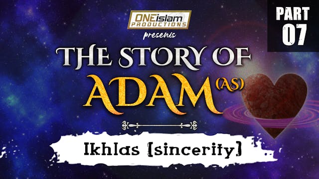 Ikhlas (Sincerity) | PART 7