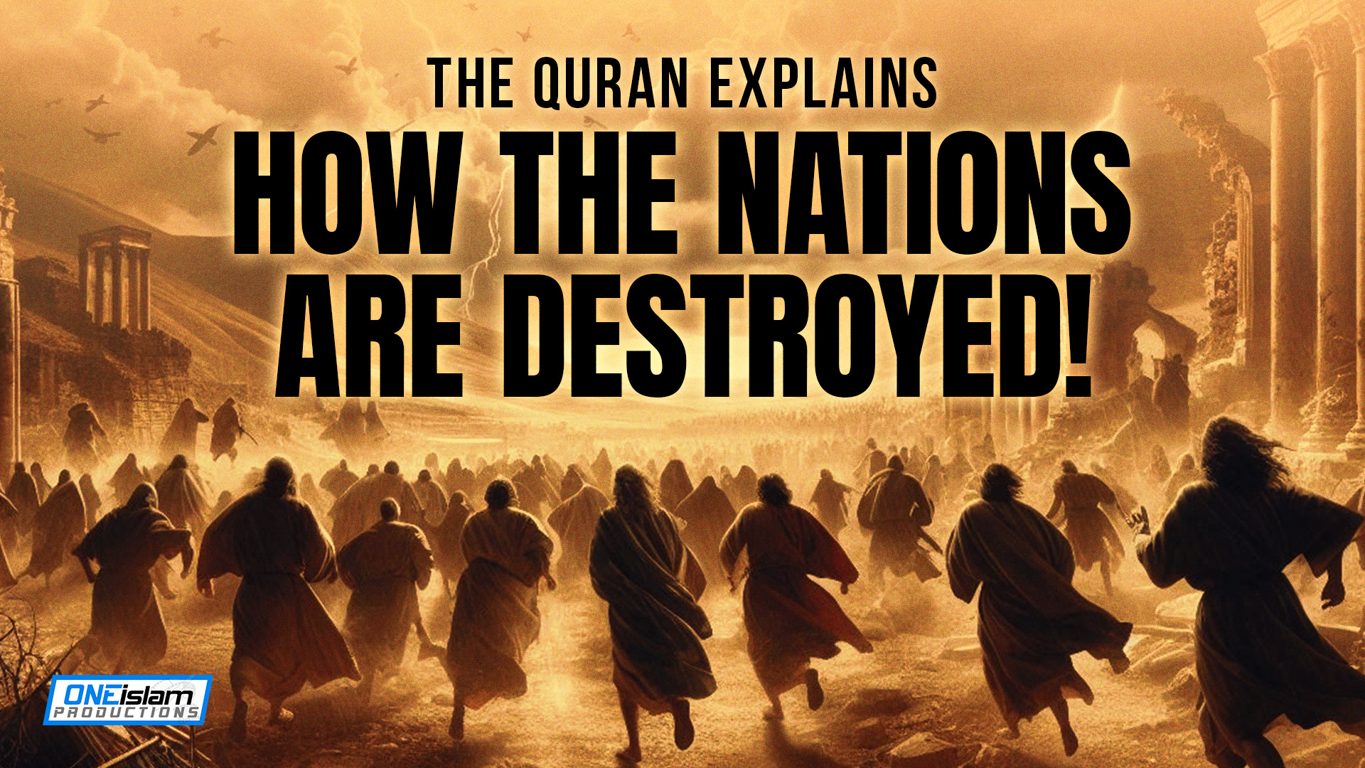 Qur'an Explains How Nations Are Destroyed