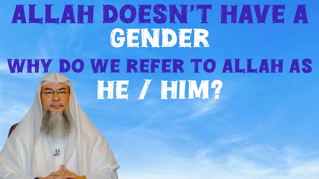 If Allah doesn't have a gender, why do we refer to Allah as He Him