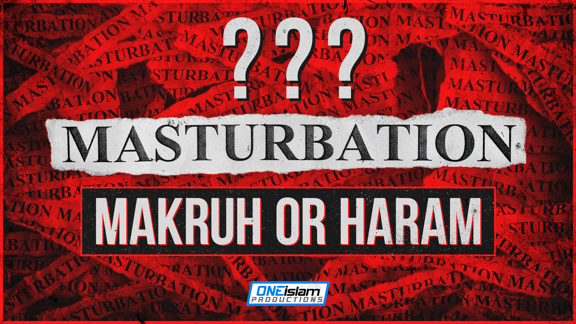 Is Masturbation Makruh Or Is It Haram?