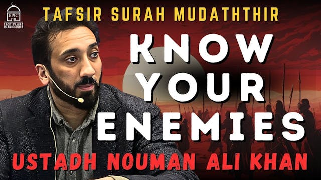 Know Your Enemies - Tafsir Surah Muda...